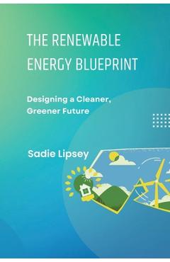 Coperta cărții 'The Renewable Energy Blueprint - Sadie Lipsey'
