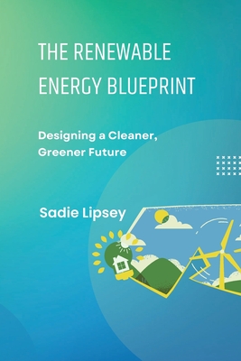 Coperta cărții 'The Renewable Energy Blueprint - Sadie Lipsey'