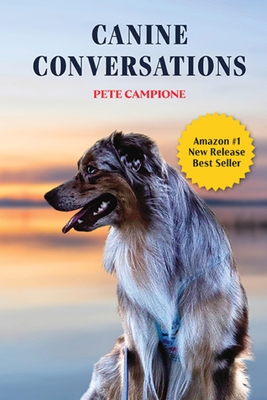 Canine Conversations - Pete Campione
