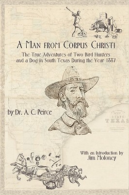 A Man from Corpus Christi - A. C. Peirce