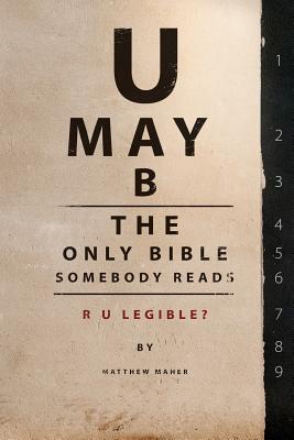 Coperta cărții 'U May B The Only Bible Somebody Reads: R U Legible? - Cherri Olsen'