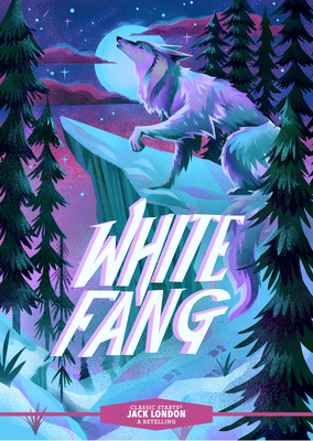 Classic Starts(r) White Fang - Jack London