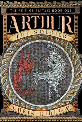 Arthur: The Soldier - Chris Gidlow