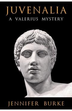 Coperta cărții 'Juvenalia: A Valerius Mystery - Jennifer Burke'