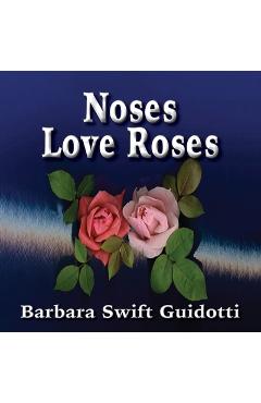 Poza produsului Noses Love Roses - Barbara Swift Guidotti