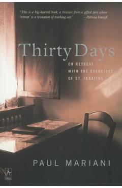Coperta cărții 'Thirty Days: On Retreat with the Exercises of St. Ignatius - Paul Mariani'