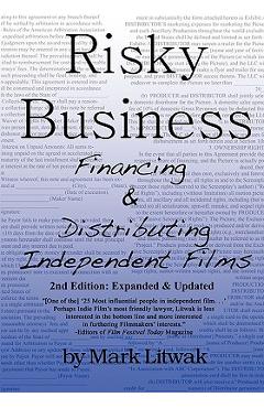 Coperta cărții 'Risky Business: Financing & Distributing Independent Films (Second Edition) - Mark Litwak'