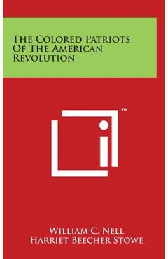 Coperta cărții 'The Colored Patriots of the American Revolution - William C. Nell'
