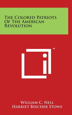 Coperta cărții 'The Colored Patriots of the American Revolution - William C. Nell'