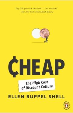 Coperta cărții 'Cheap: The High Cost of Discount Culture - Ellen Ruppel Shell'