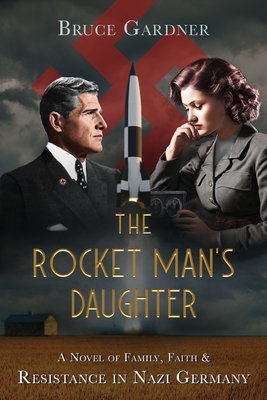 The Rocket Man's Daughter - Bruce Gardner