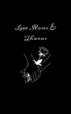 Love Roses & Thorns - Alicia Peat