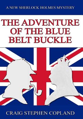 The Adventure of the Blue Belt Buckle - Large Print: A New Sherlock Holmes Mystery - Craig Stephen Copland