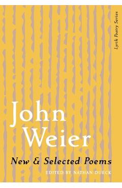 Coperta cărții 'New & Selected Poems of John Weier - John Weier'