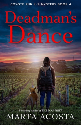 Deadman's Dance: Coyote Run K-9 Search & Rescue Mystery Book 4 - Marta Acosta
