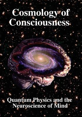 Cosmology of Consciousness: Quantum Physics & Neuroscience of Mind - Helge Kragh