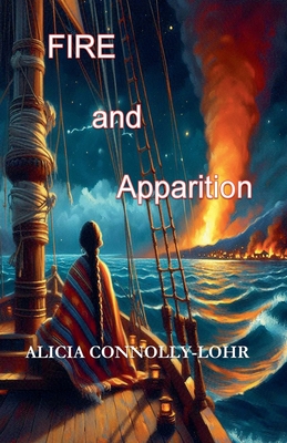 Fire and Apparition - Alicia Connolly-lohr
