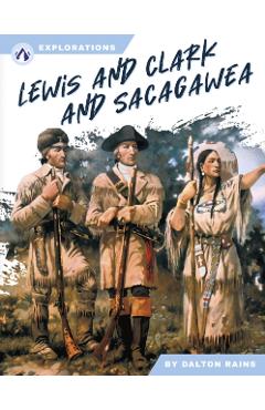 Coperta cărții 'Lewis and Clark and Sacagawea - Dalton Rains'