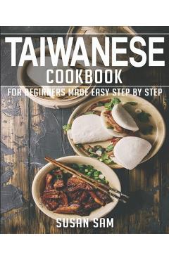Coperta cărții 'Taiwanese Cookbook: Book 3, for Beginners Made Easy Step by Step - Susan Sam'