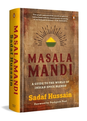 Masalamandi: A Guide to the World of Indian Spice Blends - Sadaf Hussain