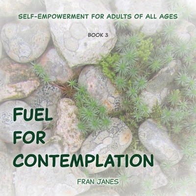 Coperta cărții 'Fuel for Contemplation - Fran Janes'