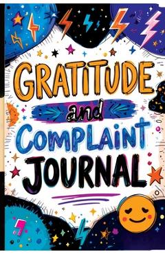 Poza produsului Gratitude and Complaint Journal: Funny Rage Therapy for Teens - Daily Gripes, Rants and Reflections with Prompts for Stress Relief - Childlike Mischievous