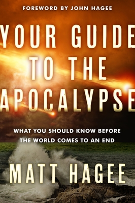 Coperta cărții 'Your Guide to the Apocalypse: What You Should Know Before the World Comes to an End - Matt Hagee'