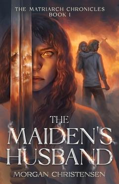 Coperta cărții 'The Maiden's Husband - Morgan Christensen'