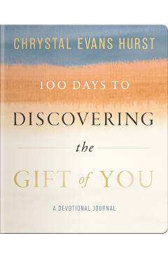 100 Days to Discovering the Gift of You