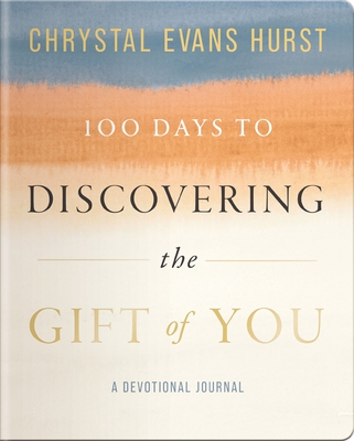 Coperta cărții '100 Days to Discovering the Gift of You - Chrystal Evans Hurst'