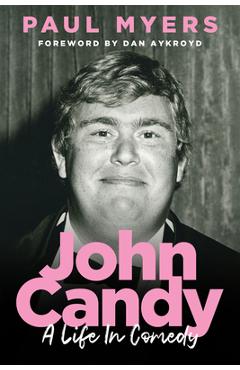 Poza produsului John Candy: A Life in Comedy - Paul Myers