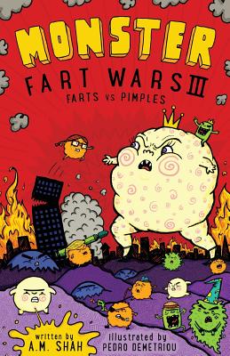 Monster Fart Wars III: Farts vs. Pimples: Book 3 - A. M. Shah