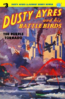 Dusty Ayres and His Battle Birds #3: The Purple Tornado - Robert Sidney Bowen