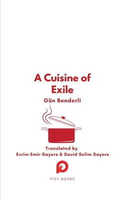 A Cuisine of Exile - Gün Benderli