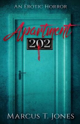 Coperta cărții 'Apartment 202: : An Erotic Horror - Marcus T. Jones'