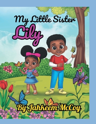 My little sister Lily - Jahkeem Mccoy