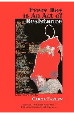Coperta cărții 'Every Day is an Act of Resistance - Carol Tarlen'