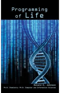 Coperta cărții 'Programming of Life - Donald E. Johnson'