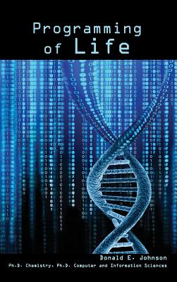 Programming of Life - Donald E. Johnson