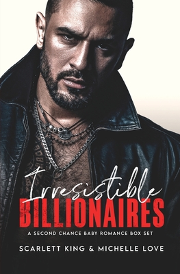 Irresistible Billionaires: A Second Chance Baby Romance Box Set - Michelle Love