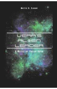 Coperta cărții 'Vera's Alien Leader: A Mates of Shojo Book - Mattie B. Sloane'