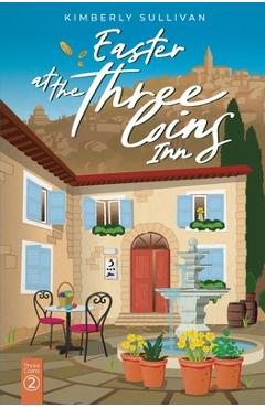 Coperta cărții 'Easter at The Three Coins Inn - Kimberly Sullivan'