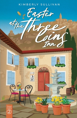 Coperta cărții 'Easter at The Three Coins Inn - Kimberly Sullivan'