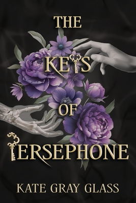 The Keys of Persephone - Kate Gray Glass