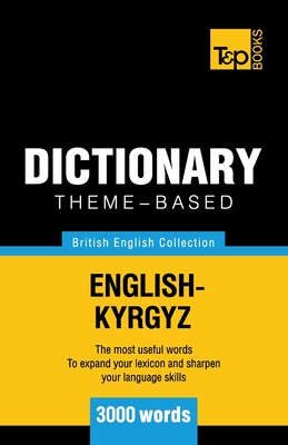 Coperta cărții 'Theme-based dictionary British English-Kyrgyz - 3000 words - Andrey Taranov'