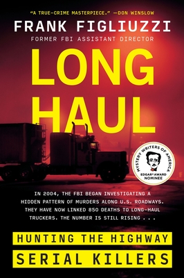 Long Haul: Hunting the Highway Serial Killers - Frank Figliuzzi