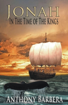 Jonah In the Time of the Kings - Anthony Barbera