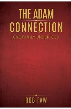 Coperta cărții 'The Adam Connection: One Family Under God - Rob Faw'
