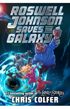 Poza produsului Roswell Johnson Saves the Galaxy! - Chris Colfer