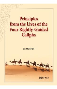 Coperta cărții 'Principles from the Lives of the Four Rightly - Guided Caliphs: English Translation of Turkish Title - Hulefâ-i'